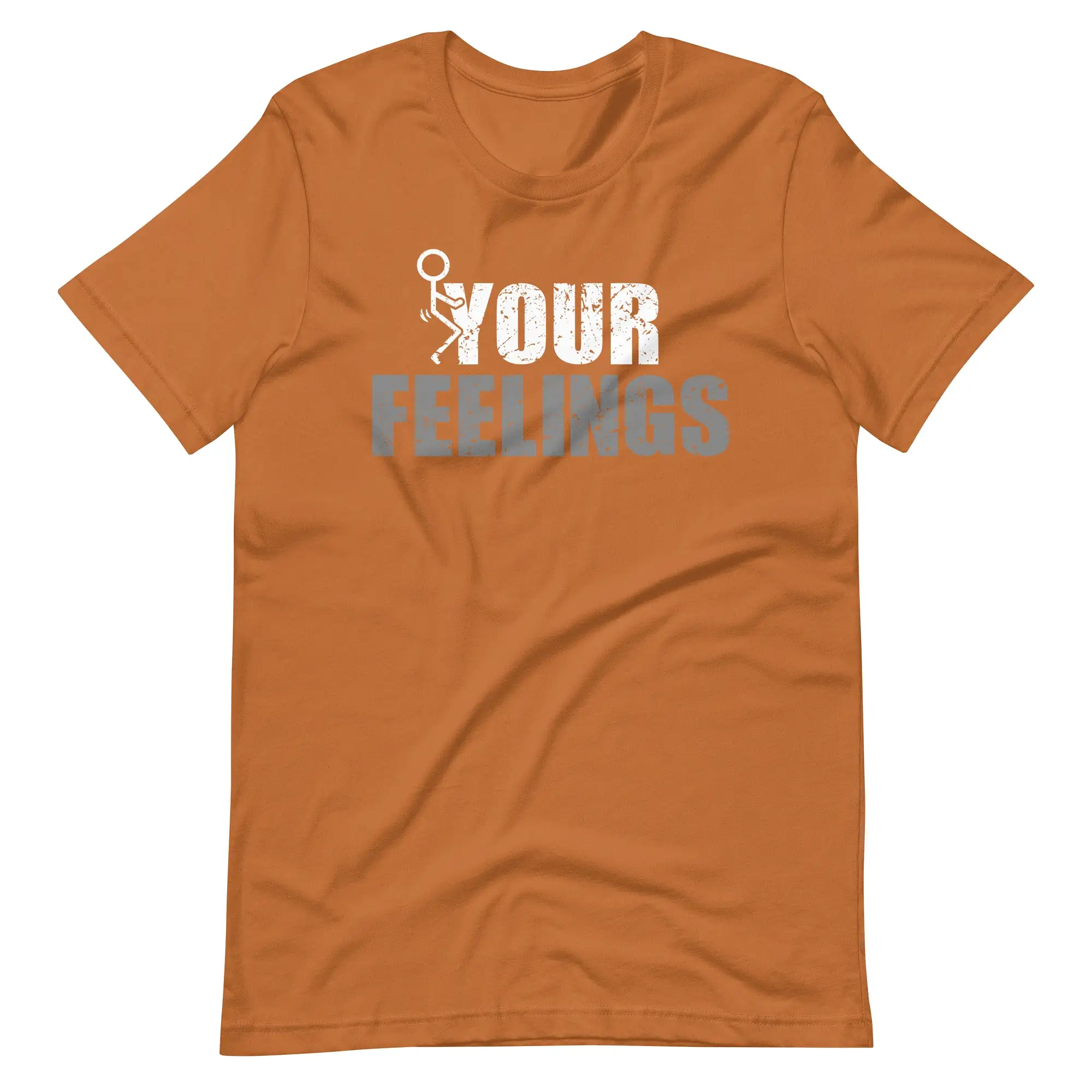 F*ck Your Feelings Unisex t-shirt