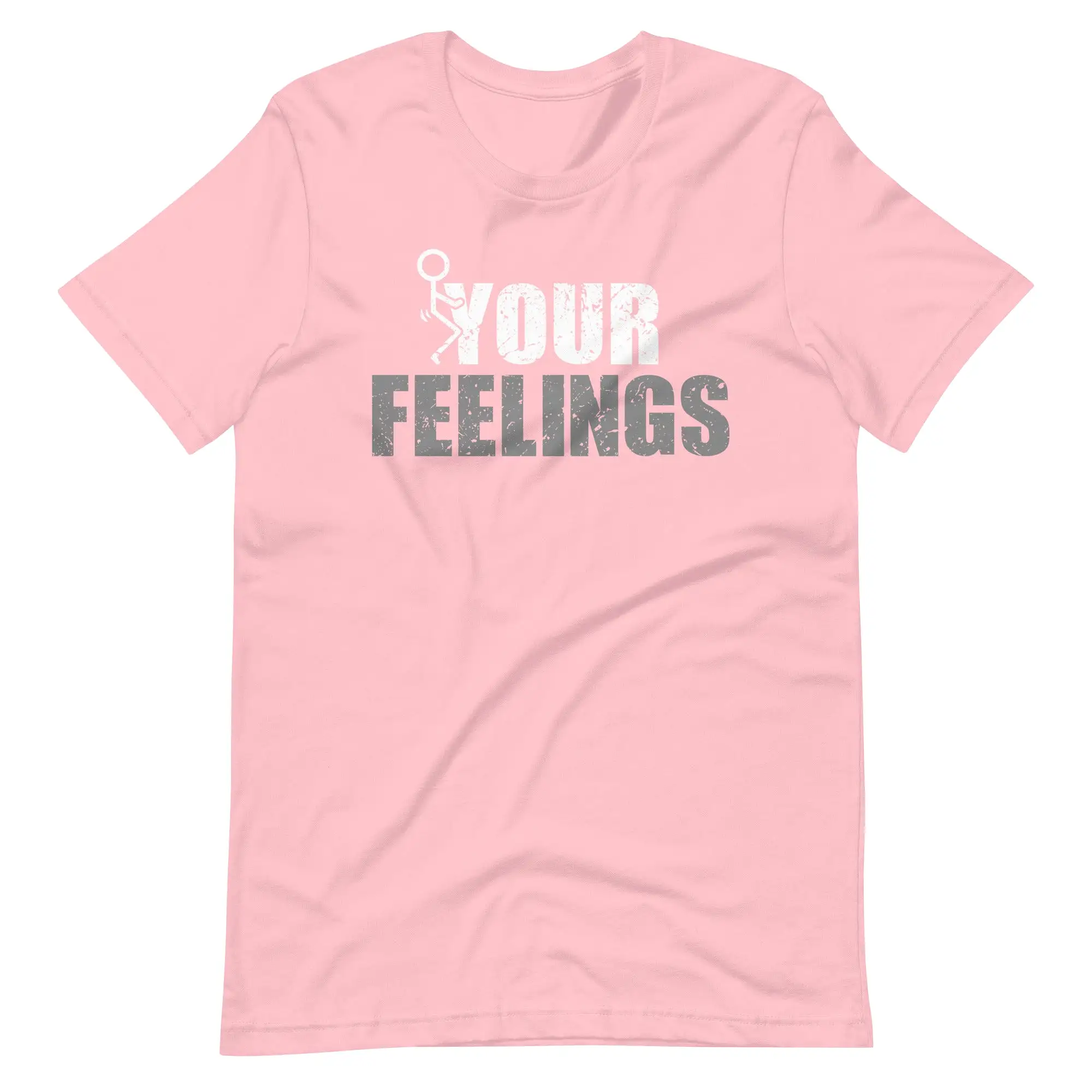 F*ck Your Feelings Unisex t-shirt