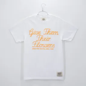 GIVE THEM THEIR FLOWERS SPELL OUT TEE WHITE