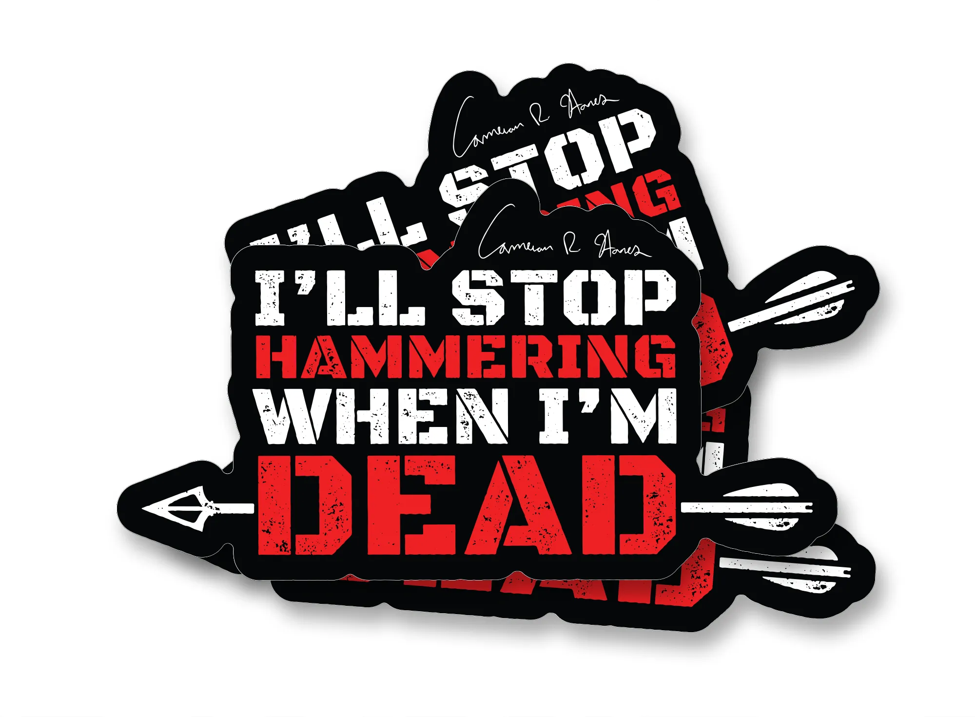 I'll Stop Hammering When I'm Dead Decal